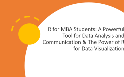 R for MBA Students: A Powerful Tool for Data Analysis and Communication & The Power of R for Data Visualization